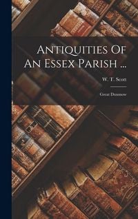 Produktbild: Antiquities Of An Essex Parish ...