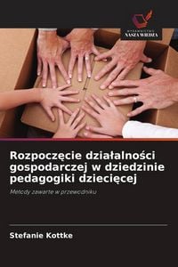 Produktbild: Rozpocz&iquest;cie dzia&iquest;alno&iquest;ci gospodarczej w dziedzinie pedagogiki dzieci&iquest;cej