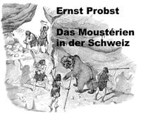 Produktbild: Das Moust&eacute;rien in der Schweiz