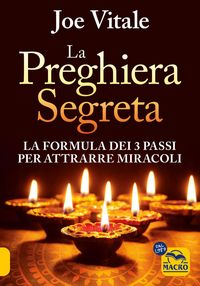 Produktbild: La preghiera segreta. La formula dei tre passi per attirare miracoli