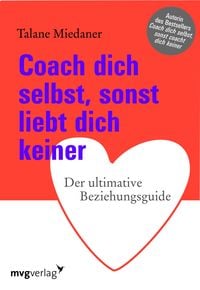 Bild vom Artikel Coach dich selbst, sonst liebt dich keiner vom Autor Talane Miedaner