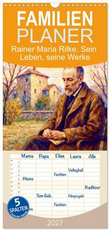 Produktbild: Familienplaner 2027 - Rainer Maria Rilke. Sein Leben, seine Werke mit 5 Spalten (Wandkalender, 21 x 45 cm) CALVENDO