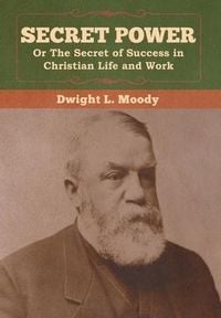 Produktbild: Secret Power or The Secret of Success in Christian Life and Work