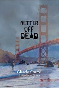 Produktbild: Better Off Dead (Trisha Carson Mystery Series, #4)