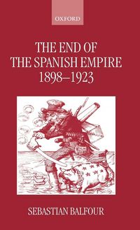 Produktbild: The End of the Spanish Empire, 1898-1923