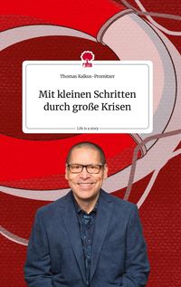 Bild vom Artikel Mit kleinen Schritten durch große Krisen vom Autor Thomas Kalkus-Promitzer