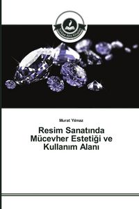 Produktbild: Resim Sanat&iquest;nda M&uuml;cevher Esteti&iquest;i ve Kullan&iquest;m Alan&iquest;