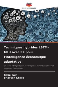 Produktbild: Techniques hybrides LSTM-GRU avec RL pour l'intelligence &eacute;conomique adaptative