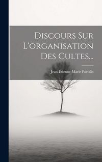 Produktbild: Discours Sur L'organisation Des Cultes...