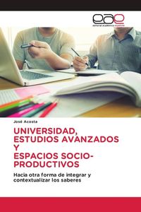 Produktbild: Universidad, Estudios Avanzados Y Espacios Socio-Productivos