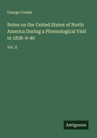 Produktbild: Notes on the United States of North America During a Phrenological Visit in 1838-9-40