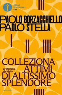 Produktbild: Colleziona attimi di altissimo splendore. Un'alternativa alla felicit&agrave;