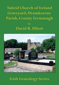 Produktbild: Tubrid Church of Ireland Graveyard, Drumkeeran Parish, County Fermanagh