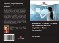 Produktbild: Analyse des syst&egrave;mes ERP pour les entreprises de taille moyenne en Bosnie-Herz&eacute;govine