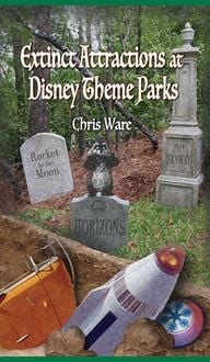 Produktbild: Extinct Attractions at Disney Theme Parks