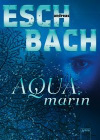 Bild vom Artikel Aquamarin vom Autor Andreas Eschbach