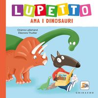 Produktbild: Lupetto ama i dinosauri. Amico lupo