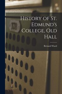 Produktbild: History of St. Edmund's College, Old Hall