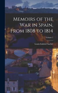 Produktbild: Memoirs of the War in Spain, from 1808 to 1814; Volume 1