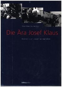 Produktbild: Die &Auml;ra Josef Klaus. &Ouml;sterreich in den \kurzen\ sechziger Jahren: Dokumente