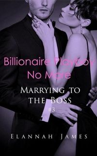 Produktbild: Billionaire Playboy No More (Marrying to the Boss, #3)