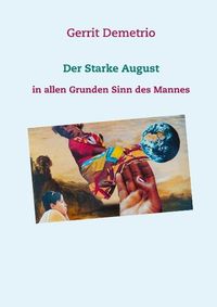 Bild vom Artikel Der Starke August vom Autor Gerrit Demetrio