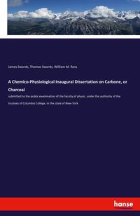 Produktbild: A Chemico-Physiological Inaugural Dissertation on Carbone, or Charcoal