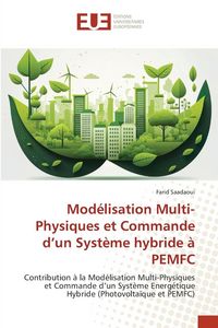 Produktbild: Mod&eacute;lisation Multi-Physiques et Commande d'un Syst&egrave;me hybride &agrave; PEMFC