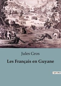 Produktbild: Les Fran&ccedil;ais en Guyane