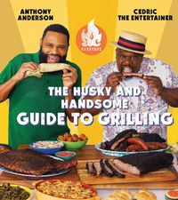 Produktbild: AC Barbeque: The Husky and Handsome Guide to Grilling