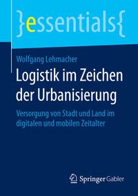 Bild vom Artikel Logistik im Zeichen der Urbanisierung vom Autor Wolfgang Lehmacher