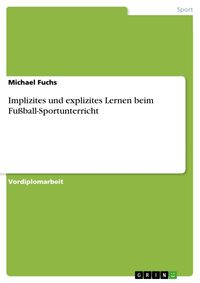 Bild vom Artikel Implizites und explizites Lernen beim Fußball-Sportunterricht vom Autor Michael Fuchs
