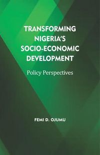 Produktbild: Transforming Nigeria's Socio-Economic Development (Policy Perspectives)