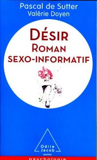 Produktbild: D&eacute;sir : roman sexo-informatif