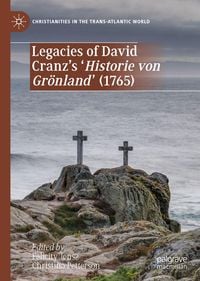 Produktbild: Legacies of David Cranz's 'Historie von Gr&ouml;nland' (1765)