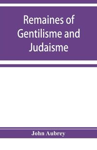 Produktbild: Remaines of Gentilisme and Judaisme