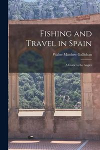 Produktbild: Fishing and Travel in Spain: A Guide to the Angler