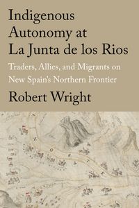 Produktbild: Indigenous Autonomy at La Junta de Los Rios