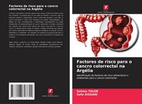 Produktbild: Factores de risco para o cancro colorrectal na Arg&eacute;lia