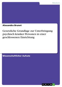 Produktbild: Gesetzliche Grundlage zur Unterbringung psychisch kranker Personen in einer geschlossenen Einrichtung