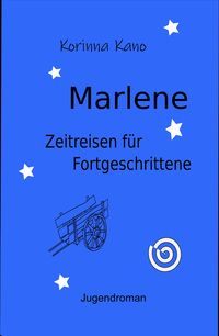 Produktbild: Marlene: Zeitreisen f&uuml;r Fortgeschrittene