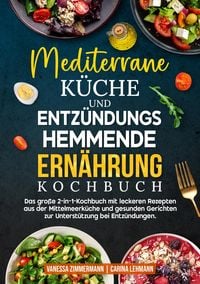 Produktbild: Mediterrane K&uuml;che und Entz&uuml;ndungshemmende Ern&auml;hrung Kochbuch
