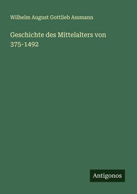 Produktbild: Geschichte des Mittelalters von 375-1492