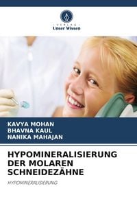 Produktbild: HYPOMINERALISIERUNG DER MOLAREN SCHNEIDEZ&Auml;HNE