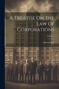 Produktbild: A Treatise On the Law of Corporations; Volume 1