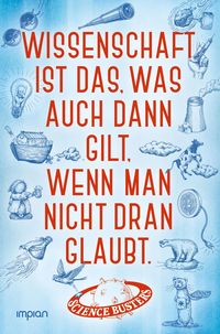 Produktbild: Wissenschaft ist das, was auch dann gilt, wenn man nicht dran glaubt