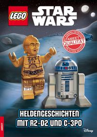 LEGO® STAR WARS™. Heldengeschichten mit R2-D2 und C-3PO von 