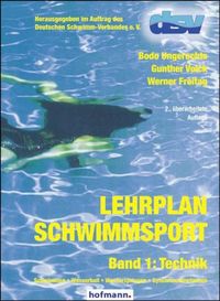 Bild vom Artikel Lehrplan Schwimmsport - Band 1: Technik vom Autor Bodo Ungerechts