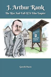Produktbild: J. Arthur Rank - The Rise and Fall of His Film Empire