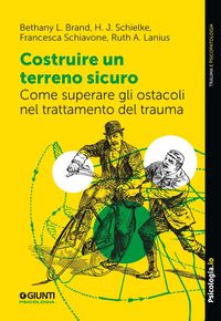 Produktbild: Costruire un terreno sicuro. Come superare gli ostacoli nel trattamento del trauma